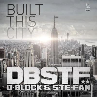 D-Block & S-te-fanBuilt this City