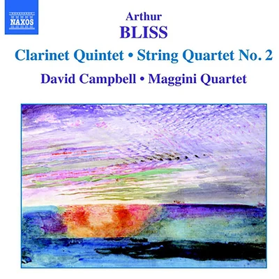 Rohan De Saram/Irvine Arditti/Miranda Fulleylove/David Campbell/Levine Andrade/Philippa Davies/Quintino & Blasterjaxx/Yvar MikhashoffBLISS: Clarinet QuintetString Quartet No. 2