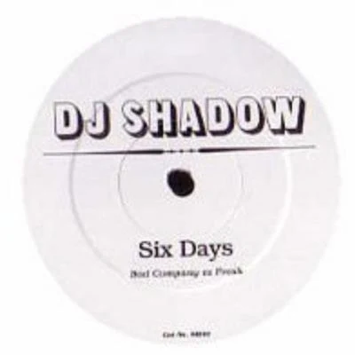 DJ Shadow/Chrome SparksSix Days (Bad Company Remix)