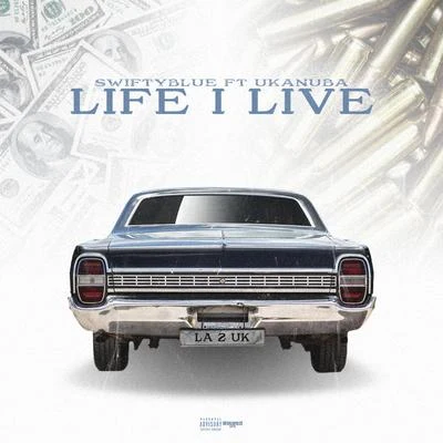 Trouble P/Swifty BlueLife I Live (feat. Ukanuba)