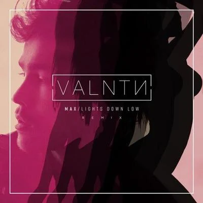 VALNTNLights Down Low (VALNTN Remix)