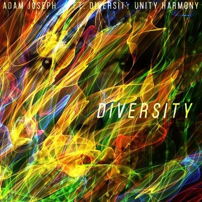 Adam JosephDiversity (feat. Diversity Unity Harmony)