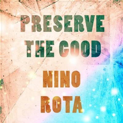 Nino Rota/Piero PiccioniPreserve The Good