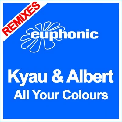 Kyau & AlbertAll Your Colours (Remixes)