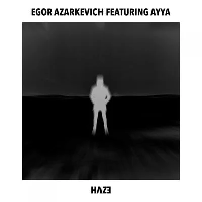 Egor AzarkevichHaze