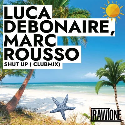 Luca Debonairescotty boyShut Up (Club Mix)