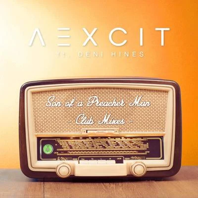 Aexcit/HillaSon of a Preacher Man (Club Mixes)