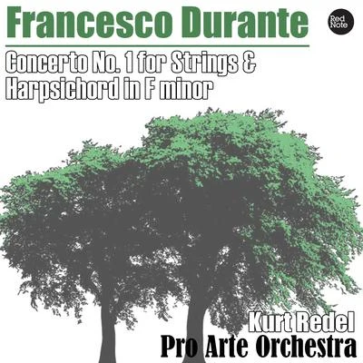 Pro Arte OrchestraDurante: Concerto No. 1 for Strings and Harpsichord in F minor