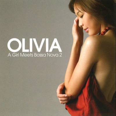 Olivia Ong (王俪婷)/藤田恵美/Susan Wong/Mikaela Kahn/Chantal Chamberland/Stacey Kent/Dana Sedgwick/安佐裡/Carol Kidd/Quintino & BlasterjaxxA Girl Meets Bossanova 2