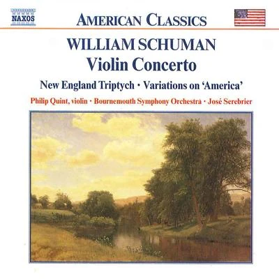 José SerebrierSCHUMAN, W.: Violin ConcertoNew England Triptych (Quint, Bournemouth Symphony, Serebrier)