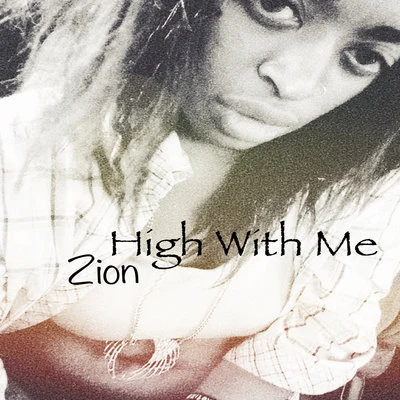 ZionHigh With Me