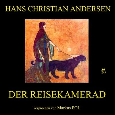 Theodor Fontane/Hans Christian Andersen/Rainer Maria Rilke/Charles DickensDer Reisekamerad