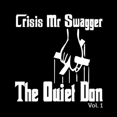 Crisis Mr. Swagger/Marko Penn/Lil FlipThe Quiet Don, Vol. 1