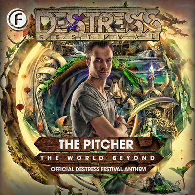 The PitcherThe World Beyond (Destress Festival Anthem 2015)