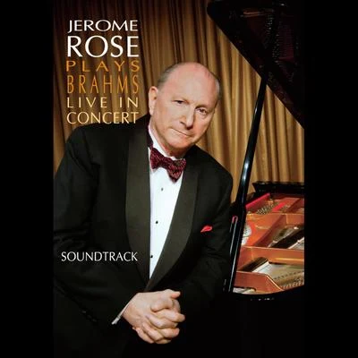 Jerome RoseJerome Rose Plays Brahms Live In Concert (Soundtrack)