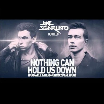 Jake Sgarlatto/Tenno/Jake Sgarlato/ShelboyNothing Can Hold Us Down (Jake Sgarlato Bootleg)