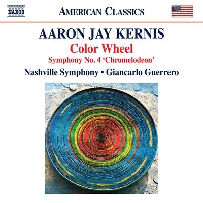 Jose Feghali/Kenneth Schermerhorn/Nashville Symphony OrchestraKERNIS, A.J.: Color WheelSymphony No. 4, "Chromelodeon" (Nashville Symphony, Guerrero)