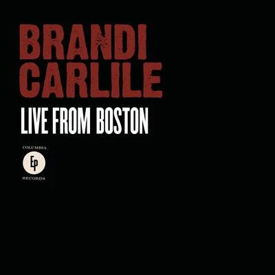 Brandi CarlileLive From Boston