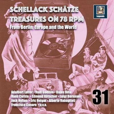 Alberto RabagliatiSchellack Schätz: Treasures on 78 RPM from Berlin, Europe and the World, Vol. 31