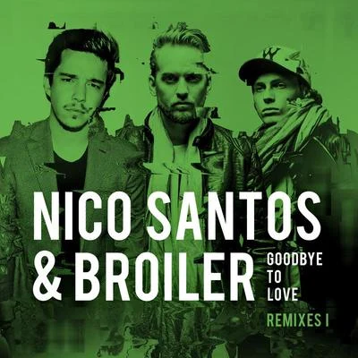 Nico SantosGoodbye To Love (Remixes I)