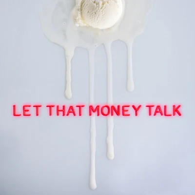 BEGINNERSLet That Money Talk