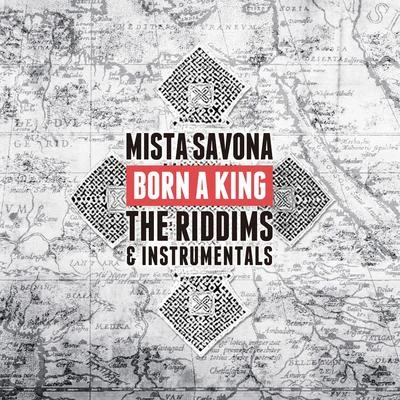 Empress ShemaMista SavonaBorn a King: The Riddims & Instrumentals