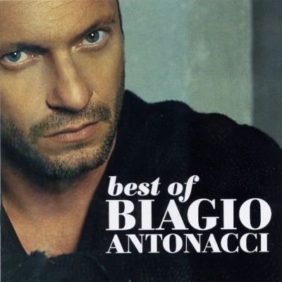 Biagio AntonacciBest of Biagio Antonacci: 2001-2007