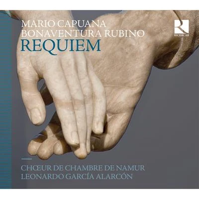 Choeur de Chambre de NamurBernard FoccroulleLa FeniceJean TubéryCapuana & Rubino: Requiem