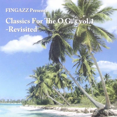 FingazzClasscis For The O.G`s Revisited