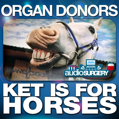 Organ DonorsKet Is for Horses