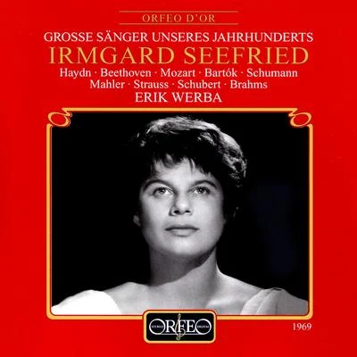 Irmgard SeefriedVocal Recital: Seefried, Irmgard - HAYDN, J.BEETHOVEN, L. vanMOZART, W.A.BARTÓK, B.SCHUMANN, R.MAHLER, G.STRAUSS, R.SCHUBERT, F.