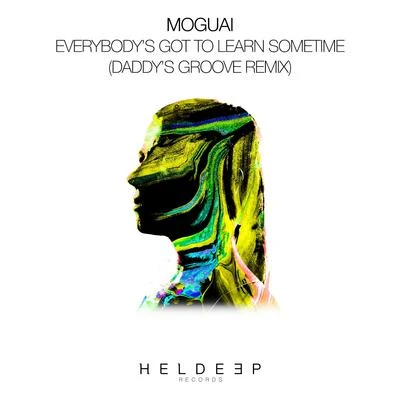 Moguai/Carnage/Heroes x Villains/Dimitri Vegas & Like MikeEverybodys Got To Learn Sometime (Daddys Groove Remix)