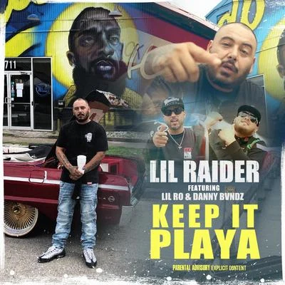 Loot/Lil Raider/Zipper LouieKeep It Playa (feat. Lil Ro & Danny Bvndz)