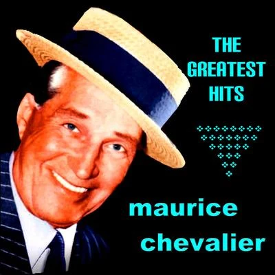 Maurice Chevalier/Ella Fitzgerald/Richard Himber/Harry Clark/Lena Horne/Bing Crosby/Frank Sinatra/Louis Armstrong/Cole Porter/Celeste HolmMaurice Chevalier - The Greatest Hits