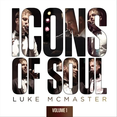 Luke McMasterIcons of Soul, Vol. 1