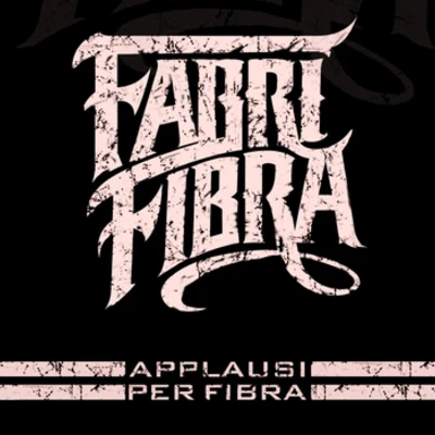 Fabri Fibra/GelApplausi Per Fibra