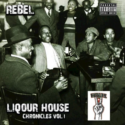 REBELLiquor House Chronicles, Vol. 1