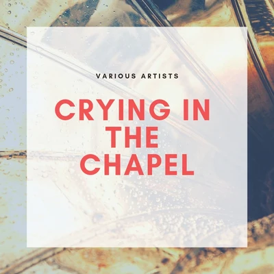 The Ray Charles Singers/Barney Kessel/Studio orchestra/Mitchell Ayres/Les Baxter Orchestra/Jaye P. Morgan/Les Baxter Chorus/Dick Jacobs/Julie London/Mitchell Ayres OrchestraCrying in the Chapel