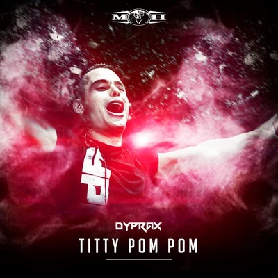 DypraxRemzcoreTitty Pom Pom (Radio Edit)