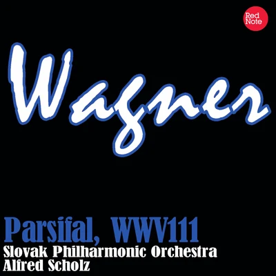 Slovak Philharmonic OrchestraWagner: Parsifal, WWV111