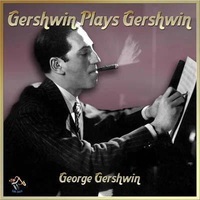 George GershwinGershwin Plays Gershwin