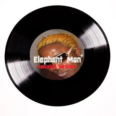 Elephant ManElephant Man Dancehall Hardcore