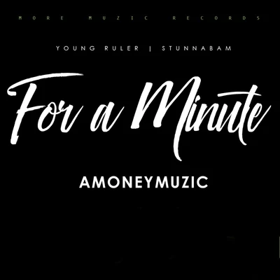 Young FLACS/AMONEYMUZIC/AG Cubano/Dj HabaneroFor A Minute