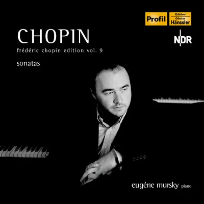 Eugene MurskyCHOPIN, F.: Chopin Edition, Vol. 9 (Mursky) - Piano Sonatas Nos. 1-3