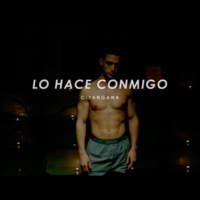 C. Tangana/AlizzzLo Hace Conmigo