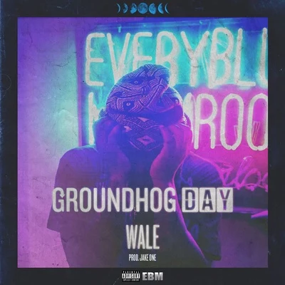 Wale/PARISALEXA/Xavier Omär/Sango/Billy Mercury/Vanjess/FoggierawGroundhog Day