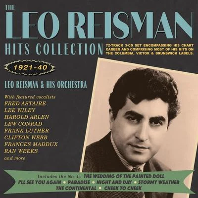 Leo ReismanRed NicholsRoger Wolfe KahnJan GarberHorace HeidtBenny GoodmanVincent LopezBen BernieMiff Mole & His Little MolersAbe Lymans California OrchestraThe Leo Reisman Hits Collection 1921-40