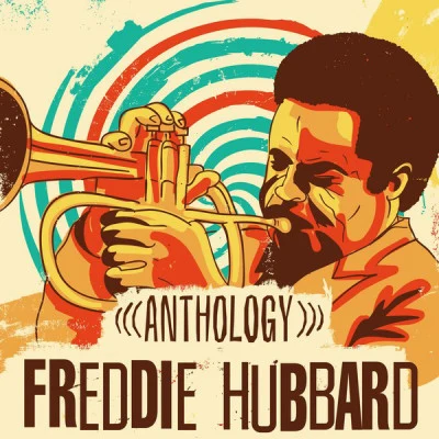 Freddie HubbardAnthology