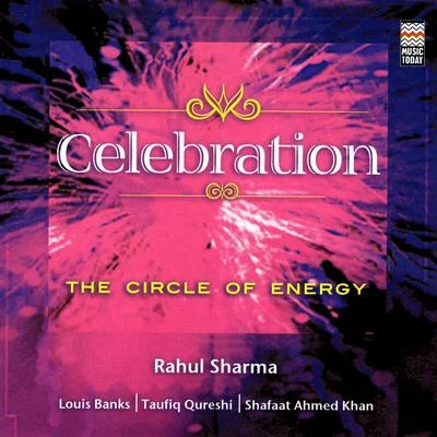 Rahul SharmaCelebration: The Circle Of Energy