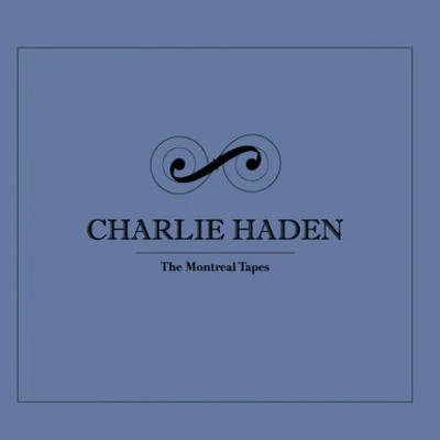 Charlie HadenThe Montreal Tapes Box Set